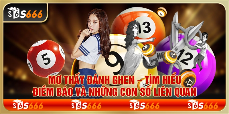 Mơ thấy đánh ghen – Tìm hiểu điềm báo và những con số liên quan